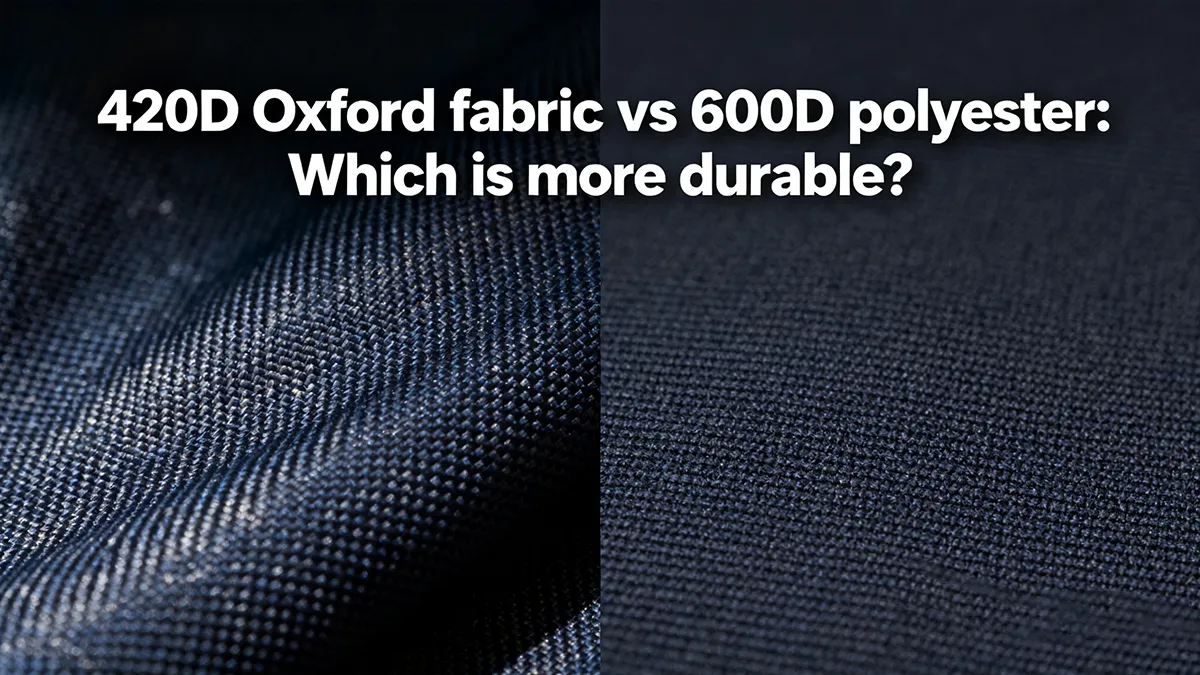 420d oxford fabric vs 600d polyester